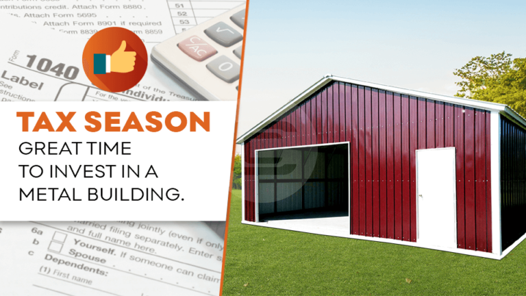 Tax Season – Great Time To Invest In A Metal Building