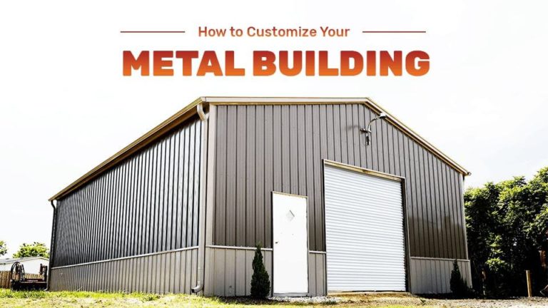 How to Customize Your Metal Building?