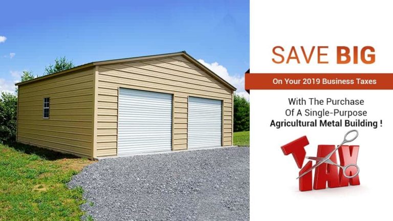 Save BIG on Your 2019 Business Taxes with the Purchase of a Single-Purpose Agricultural Metal Building!