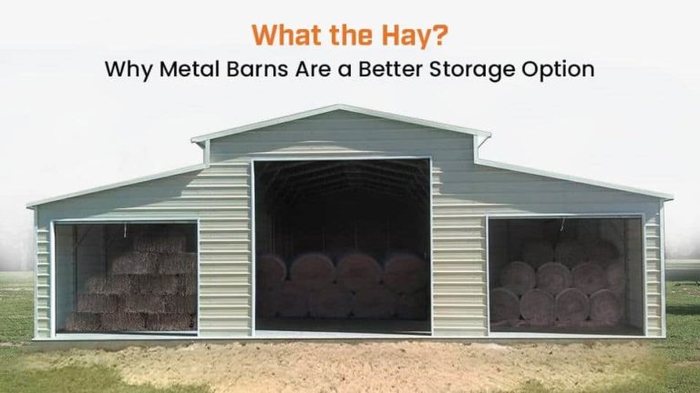 What the Hay? Why Metal Barns Are a Better Storage Option
