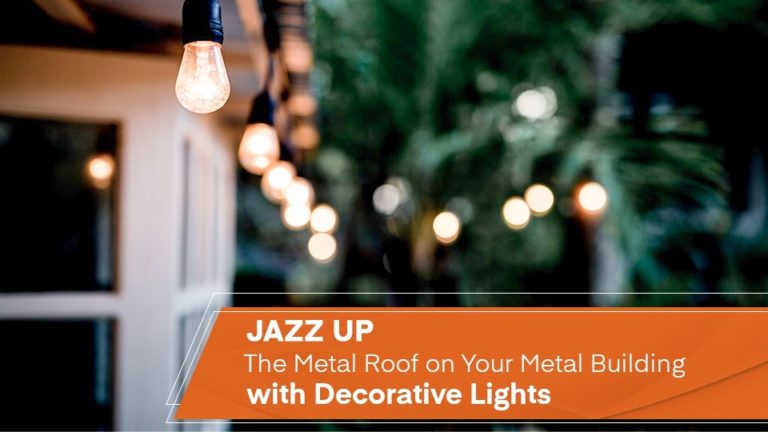 Jazz Up the Metal Roof on Your Metal Building with Decorative Lights