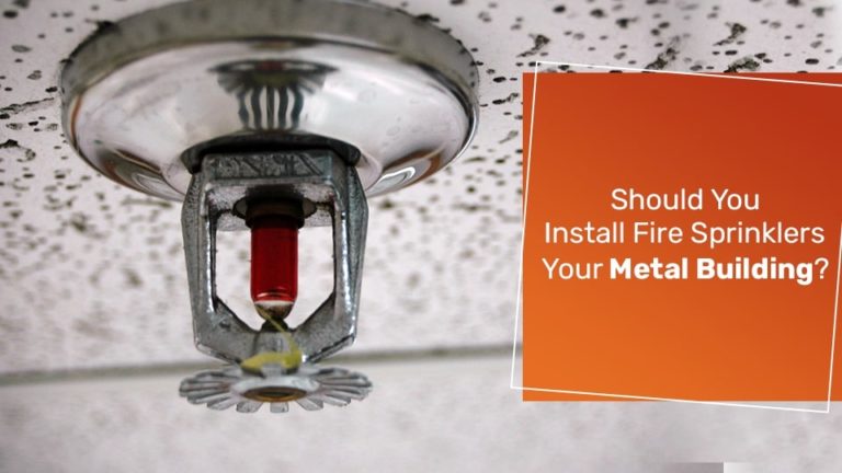 Should You Install Fire Sprinklers in Your Metal Building?