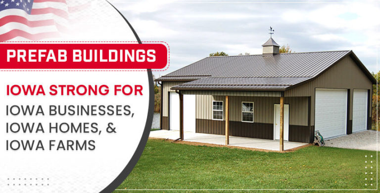 Prefab Buildings: Iowa Strong for Iowa Homes, Iowa Farms, & Iowa Businesses