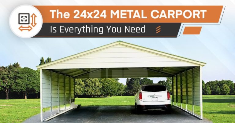 The 24×24 Metal Carport is Everything You Need