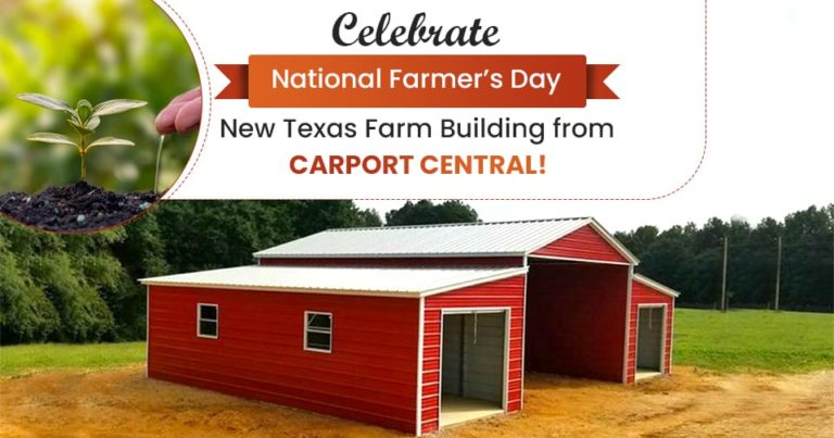 Celebrate National Farmer’s Day with a New Texas Farm Building from Carport Central!