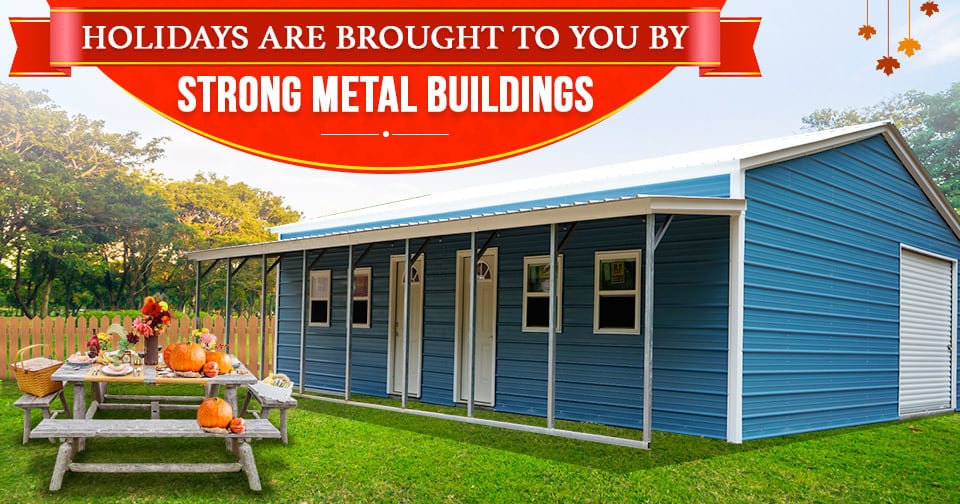 Holidays are Brought to You By Strong Metal Buildings