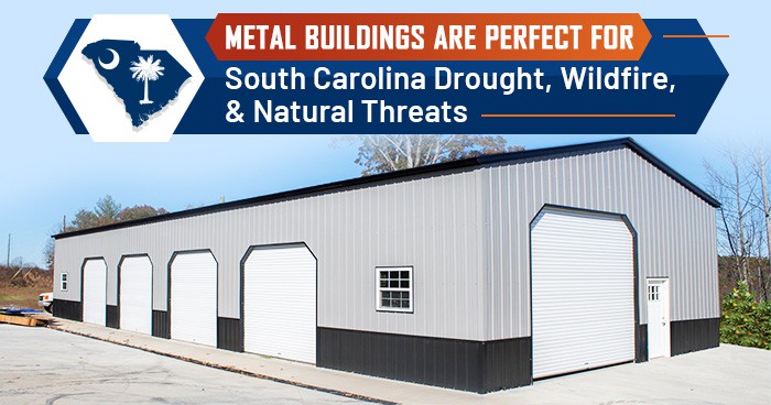 Metal Buildings Are Perfect for South Carolina Drought, Wildfire, & Natural Threats