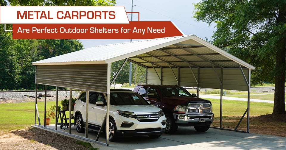 Metal Carports Are Perfect Outdoor Shelters for Any Need