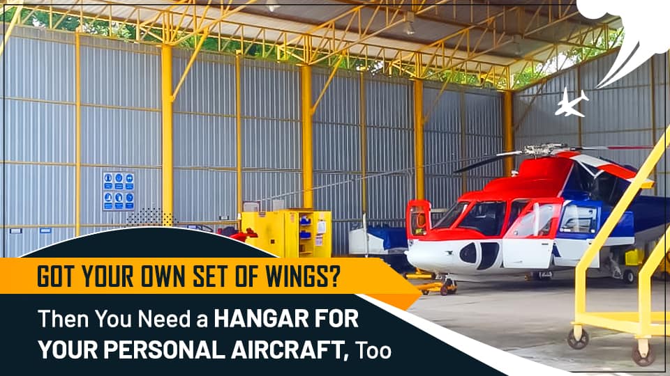 Got Your Own Set of Wings Then You Need a Hangar for Your Personal Aircraft, Too