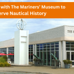 Partnering with The Mariners’ Museum to Help Preserve Nautical History