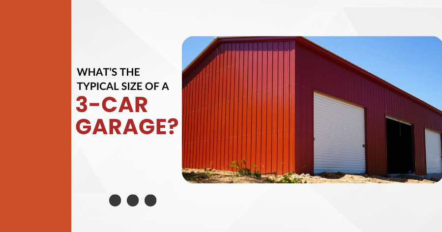 How Big Is a 3-Car Garage? 3-Car Garage Size & Dimensions