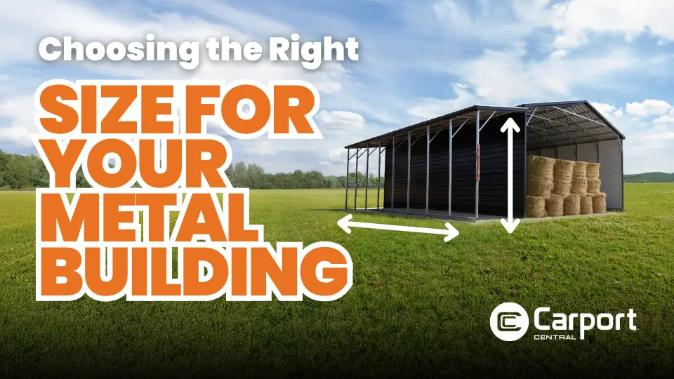 Choosing the Right Size For Your Metal Building