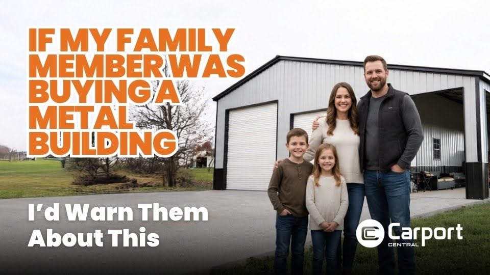 If My Family Member Was Buying a Metal Building, I’d Warn Them About This